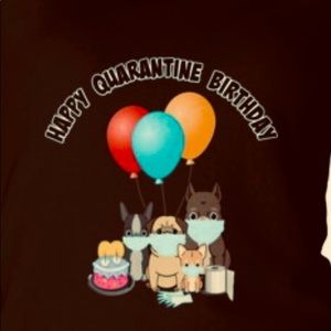 Happy Quarantine Birthday Shirt! 🎈🎂 😷